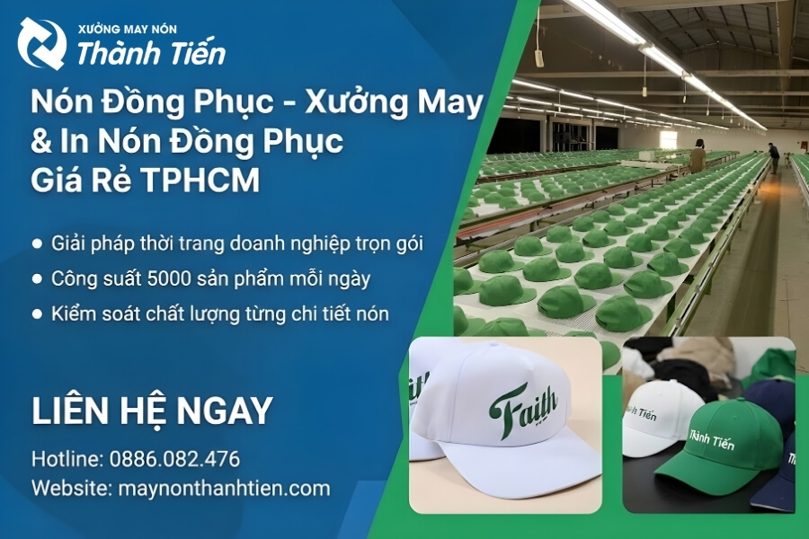 Xưởng may nón đồng phục uy tín 10 năm Thành Tiến