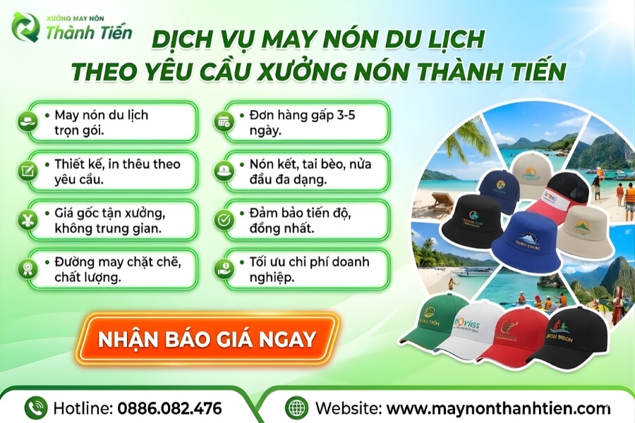 Dịch vụ may n&oacute;n du lịch gi&aacute; rẻ tại Xưởng N&oacute;n Th&agrave;nh Tiến