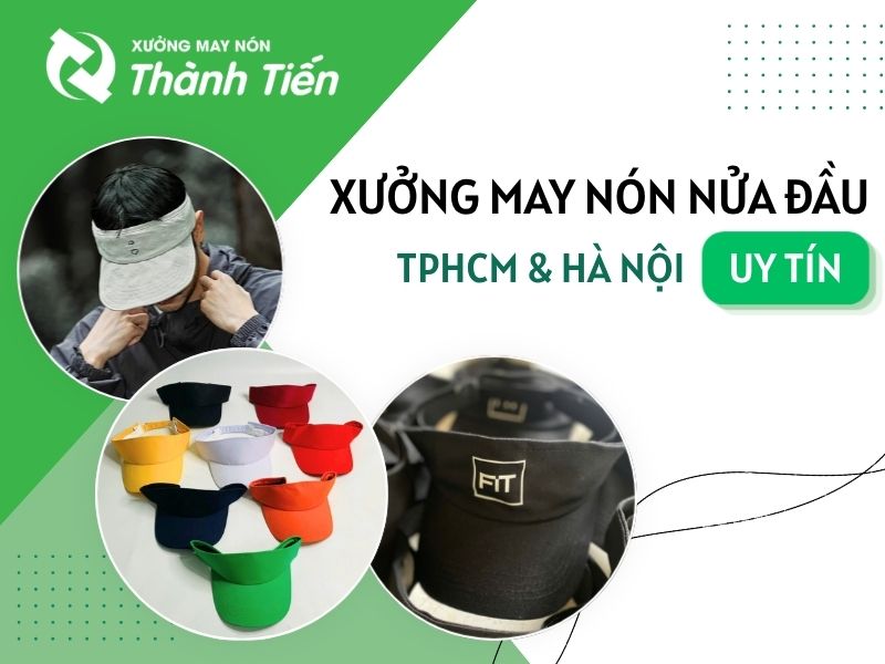 Xưởng May N&oacute;n Nửa Đầu - Uy T&iacute;n, Chất Lượng Tại HCM