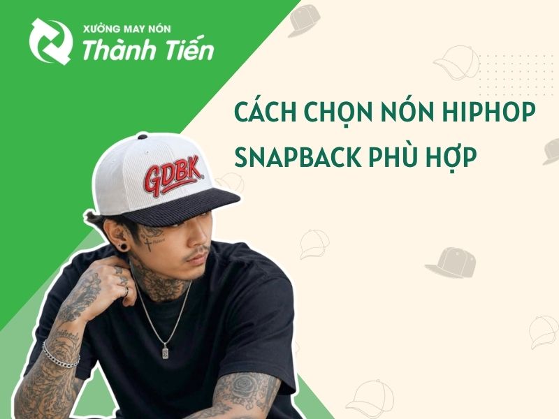 C&aacute;ch chọn n&oacute;n hiphop snapback ph&ugrave; hợp