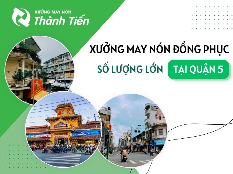 Xưởng May N&oacute;n Đồng Phục Quận 5 SỐ LƯỢNG LỚN Gi&aacute; Rẻ
