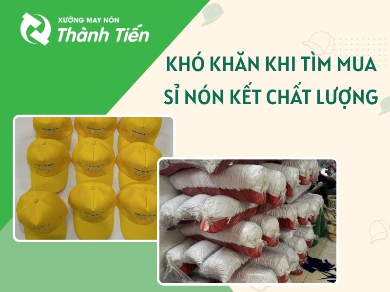 Khó khăn khi tìm mua sỉ nón kết chất lượng, giá tốt